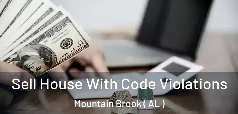  Sell House With Code Violations Mountain Brook ( AL )