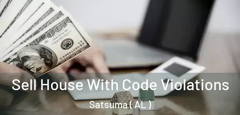  Sell House With Code Violations Satsuma ( AL )