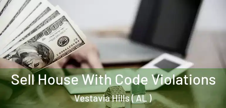  Sell House With Code Violations Vestavia Hills ( AL )