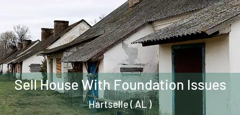  Sell House With Foundation Issues Hartselle ( AL )