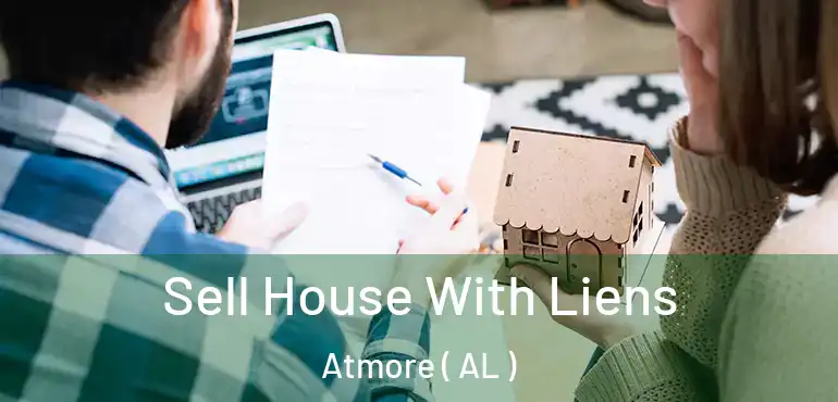  Sell House With Liens Atmore ( AL )