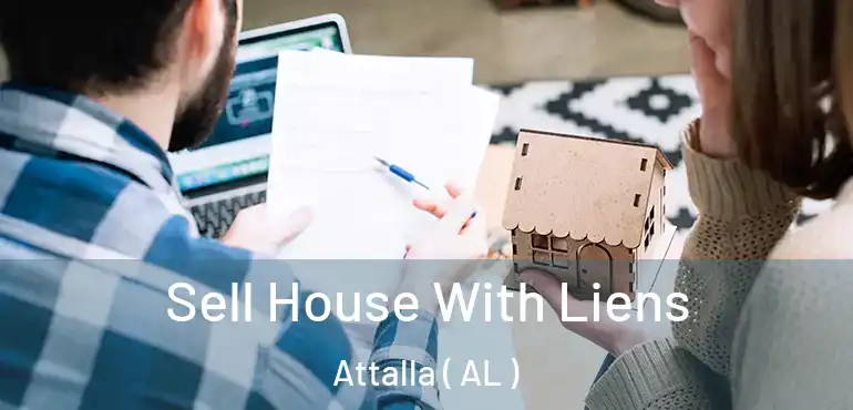  Sell House With Liens Attalla ( AL )