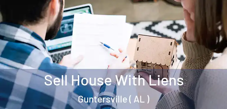  Sell House With Liens Guntersville ( AL )