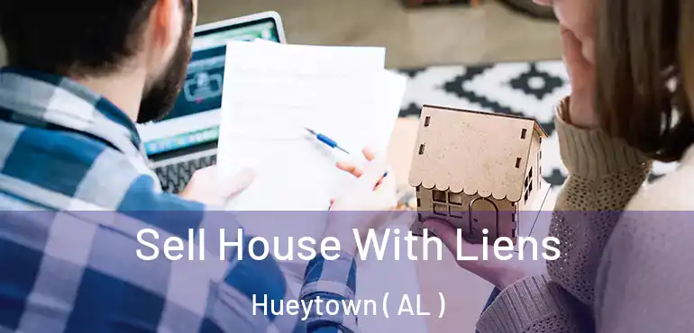  Sell House With Liens Hueytown ( AL )