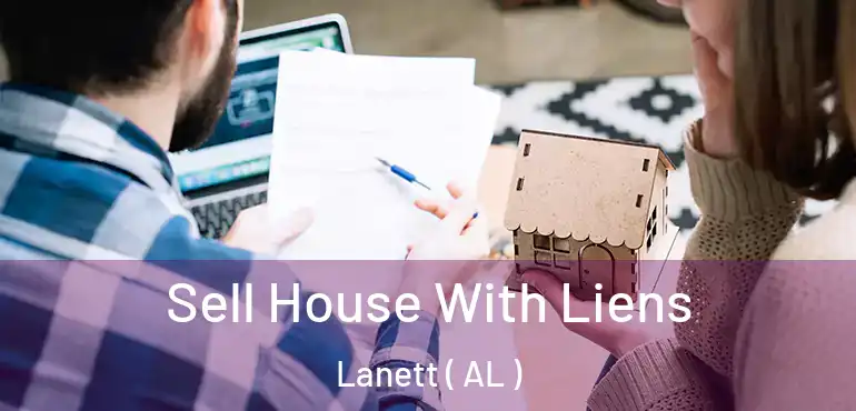  Sell House With Liens Lanett ( AL )