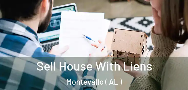  Sell House With Liens Montevallo ( AL )