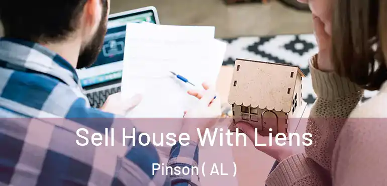  Sell House With Liens Pinson ( AL )