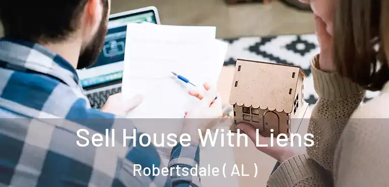  Sell House With Liens Robertsdale ( AL )