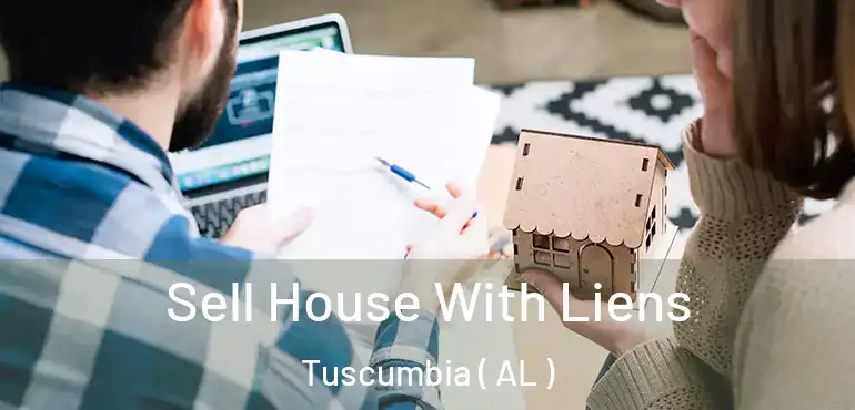  Sell House With Liens Tuscumbia ( AL )