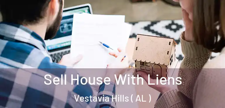  Sell House With Liens Vestavia Hills ( AL )