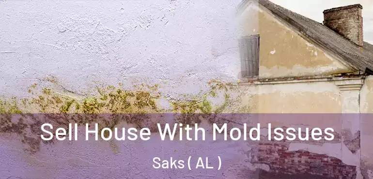  Sell House With Mold Issues Saks ( AL )