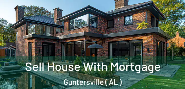  Sell House With Mortgage Guntersville ( AL )