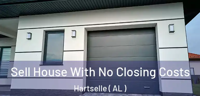 Sell House With No Closing Costs Hartselle ( AL )