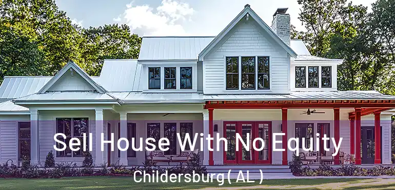  Sell House With No Equity Childersburg ( AL )