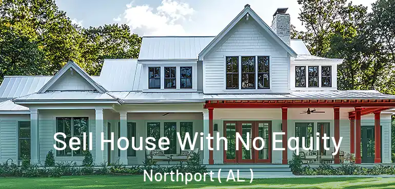  Sell House With No Equity Northport ( AL )