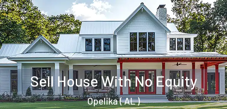  Sell House With No Equity Opelika ( AL )