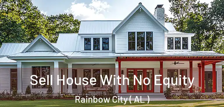  Sell House With No Equity Rainbow City ( AL )