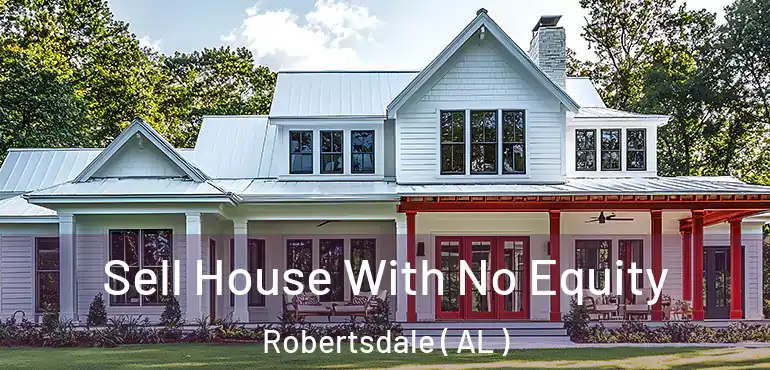  Sell House With No Equity Robertsdale ( AL )