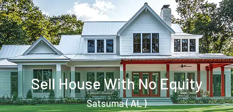  Sell House With No Equity Satsuma ( AL )