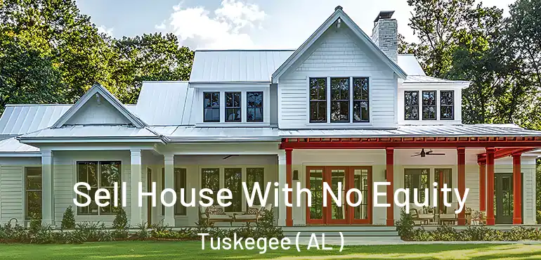  Sell House With No Equity Tuskegee ( AL )