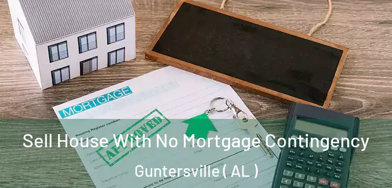  Sell House With No Mortgage Contingency Guntersville ( AL )