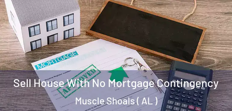  Sell House With No Mortgage Contingency Muscle Shoals ( AL )