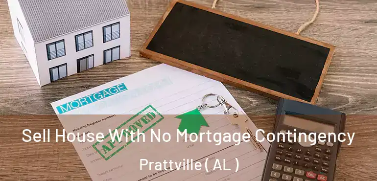  Sell House With No Mortgage Contingency Prattville ( AL )