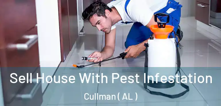  Sell House With Pest Infestation Cullman ( AL )