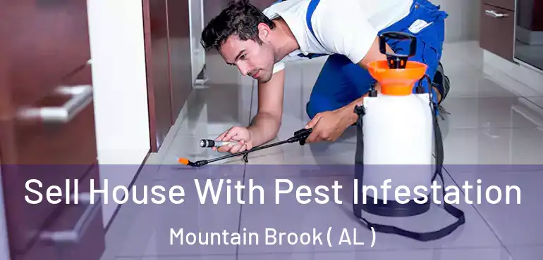  Sell House With Pest Infestation Mountain Brook ( AL )