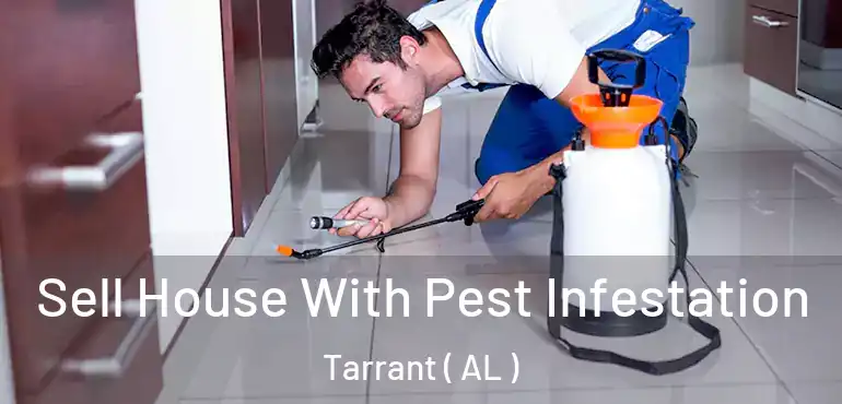  Sell House With Pest Infestation Tarrant ( AL )
