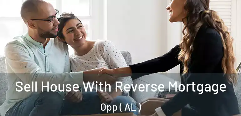  Sell House With Reverse Mortgage Opp ( AL )