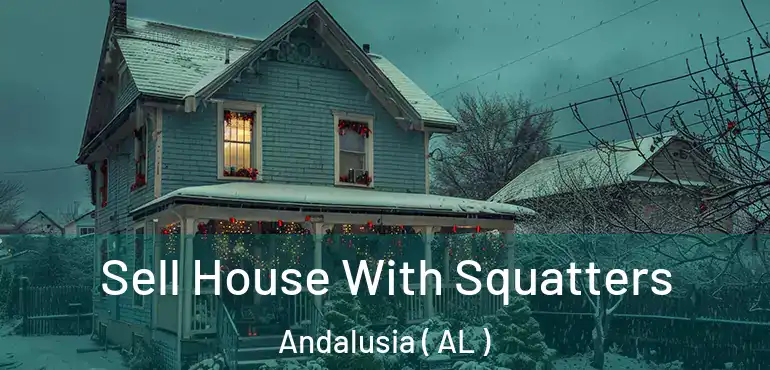 Sell House With Squatters Andalusia ( AL )