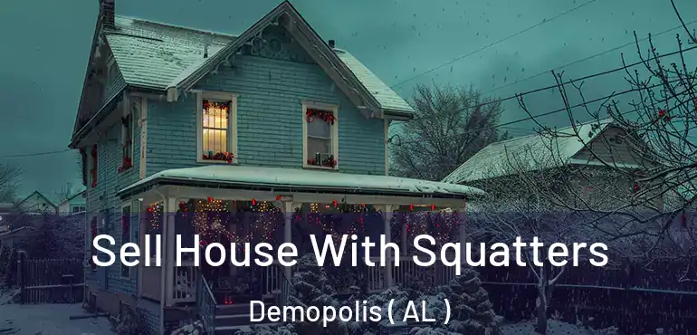  Sell House With Squatters Demopolis ( AL )