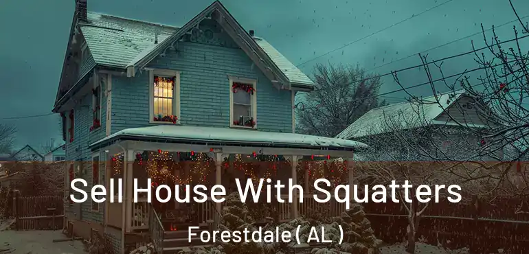  Sell House With Squatters Forestdale ( AL )