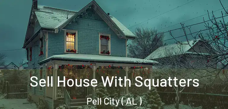  Sell House With Squatters Pell City ( AL )