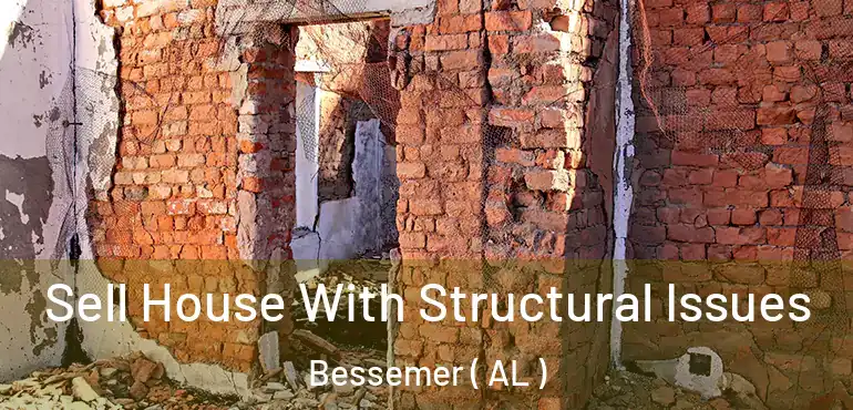  Sell House With Structural Issues Bessemer ( AL )