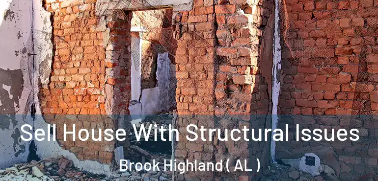  Sell House With Structural Issues Brook Highland ( AL )