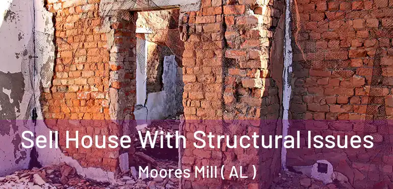  Sell House With Structural Issues Moores Mill ( AL )