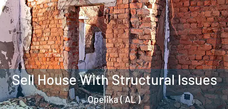  Sell House With Structural Issues Opelika ( AL )