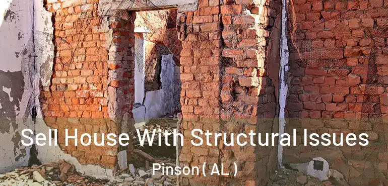  Sell House With Structural Issues Pinson ( AL )