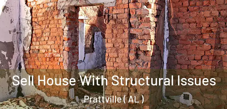  Sell House With Structural Issues Prattville ( AL )