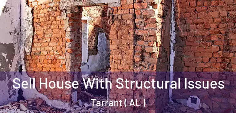  Sell House With Structural Issues Tarrant ( AL )