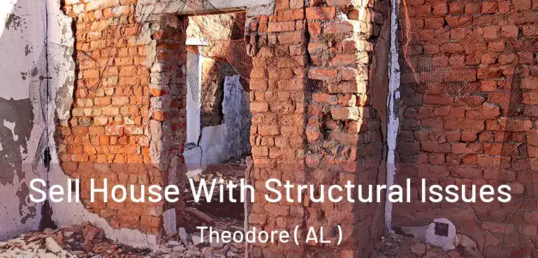  Sell House With Structural Issues Theodore ( AL )