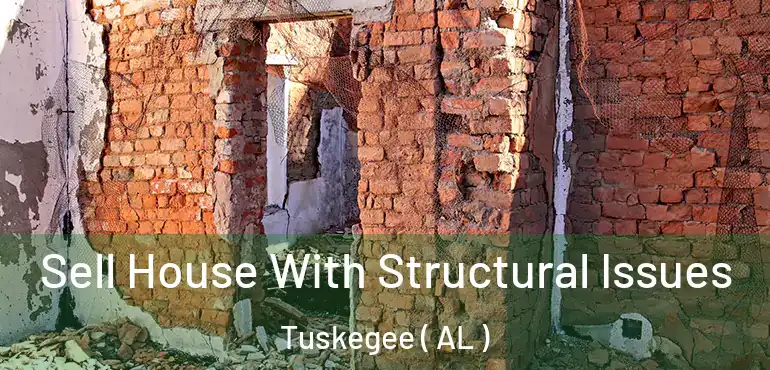  Sell House With Structural Issues Tuskegee ( AL )