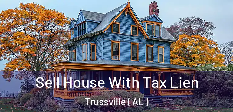  Sell House With Tax Lien Trussville ( AL )