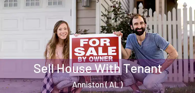  Sell House With Tenant Anniston ( AL )