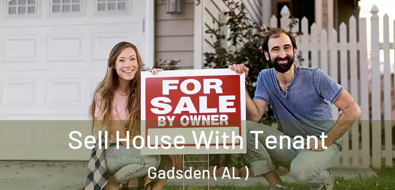  Sell House With Tenant Gadsden ( AL )