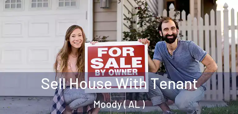  Sell House With Tenant Moody ( AL )