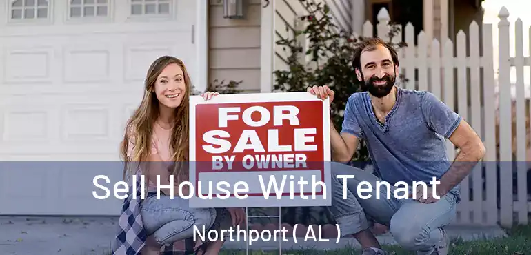  Sell House With Tenant Northport ( AL )