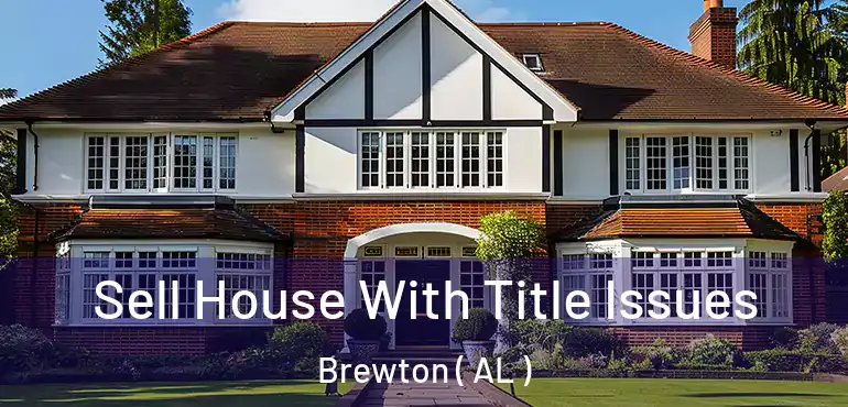  Sell House With Title Issues Brewton ( AL )